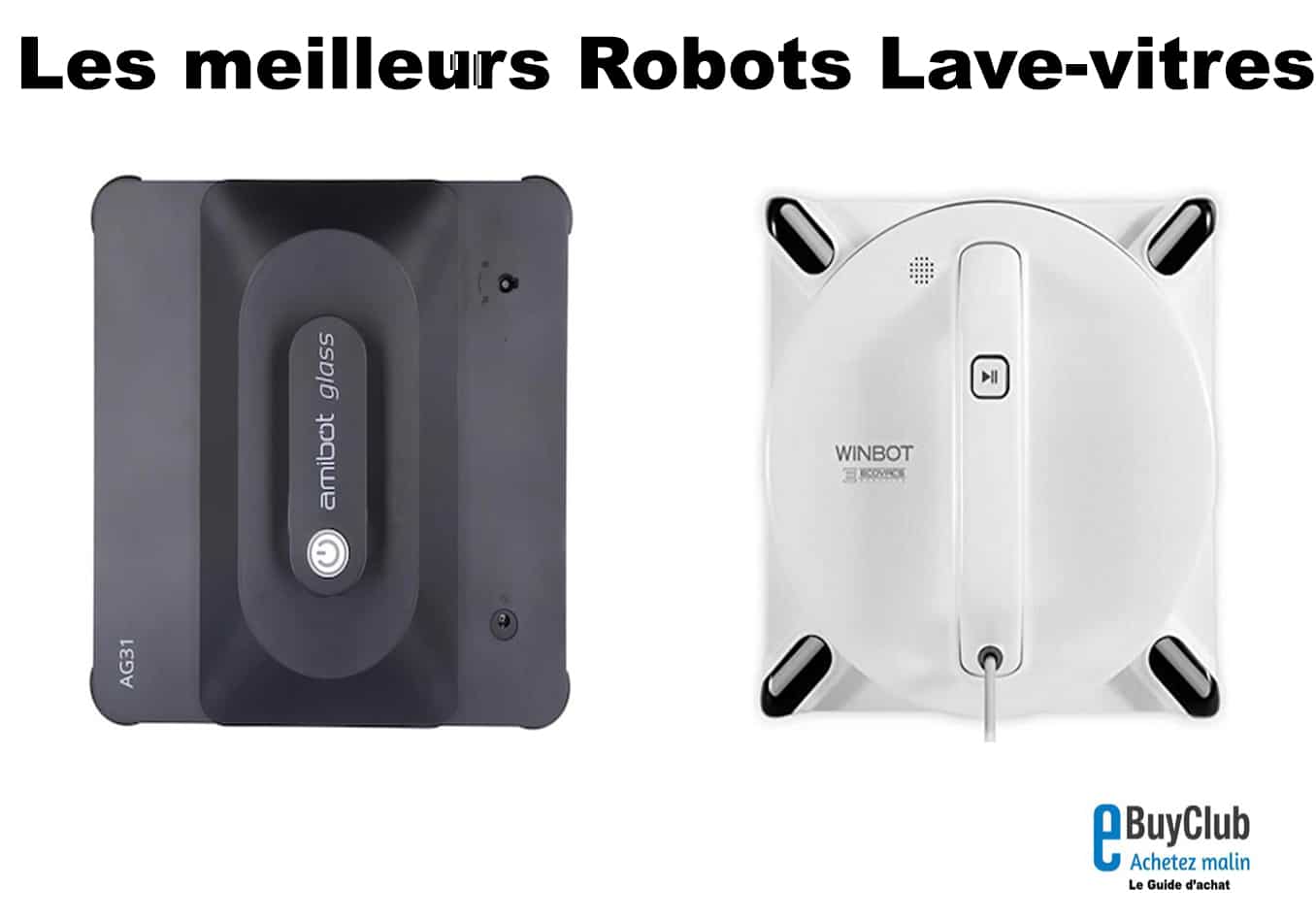 ▷ Les Meilleurs Robots Lave-Vitres. Comparatif & Guide D'achat En Janv. 2024