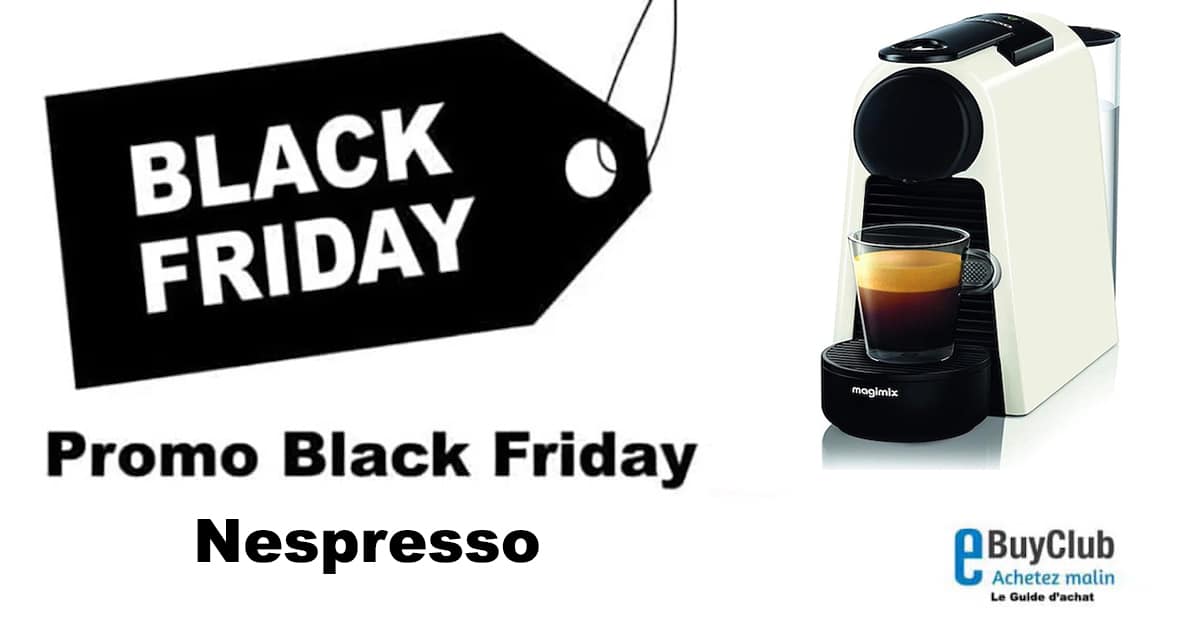 Black Friday Nespresso Promotion et soldes 2024
