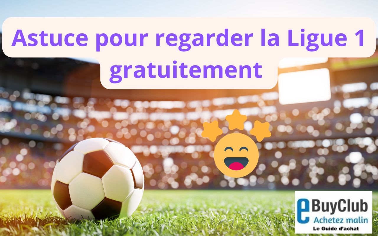 regarder la ligue 1 gratuitement