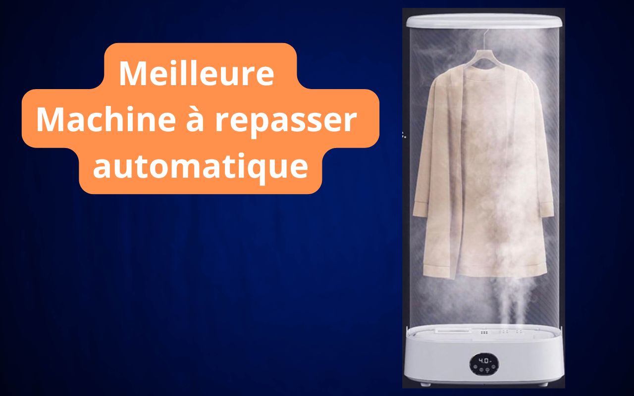 meilleure machine a repasser automatique